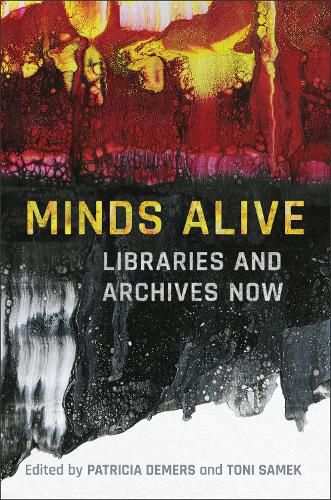 Cover image for Minds Alive: Libraries and Archives Now