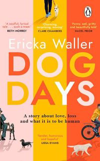 Cover image for Dog Days: The heart-warming, heart-breaking novel about life-changing moments and finding joy