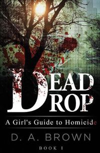 Cover image for Dead Drop: A Girl's Guide to Homicide