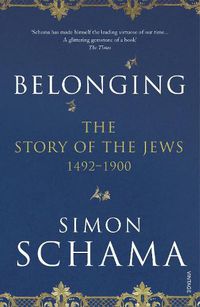 Cover image for Belonging: The Story of the Jews 1492-1900