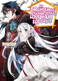 Cover image for An Archdemon's Dilemma: How to Love Your Elf Bride: Volume 9: How to Love Your Elf Bride: Volume 9