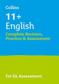 Cover image for 11+ English Complete Revision, Practice & Assessment for GL: For the 2022 Gl Assessment Tests