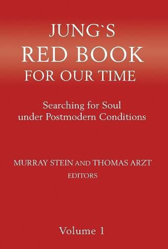 Jung"s Red Book For Our Time: Searching for Soul under Postmodern Conditions Volume 1