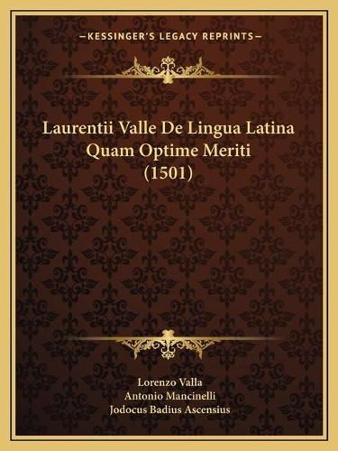 Laurentii Valle de Lingua Latina Quam Optime Meriti (1501)