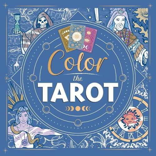 Cover image for Color the Tarot: Adult Coloring Book