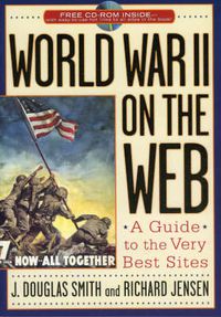 Cover image for World War II on the Web: A Guide to the Very Best Sites with free CD-ROM