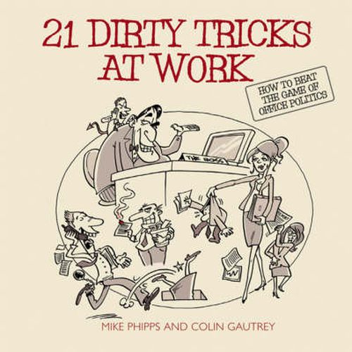 Cover image for 21 Dirty Tricks at Work: How to Win at Office Politics