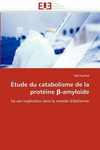 Cover image for Tude Du Catabolisme de La Prot Ine -Amylo de