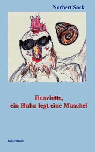 Cover image for Henriette, ein Huhn legt eine Muschel