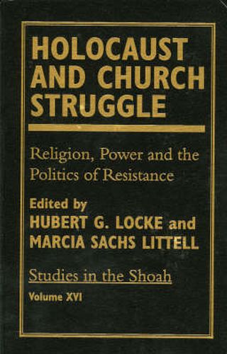 Cover image for Holocaust and Church Struggle: Religion, Power and the Politics of Resistance