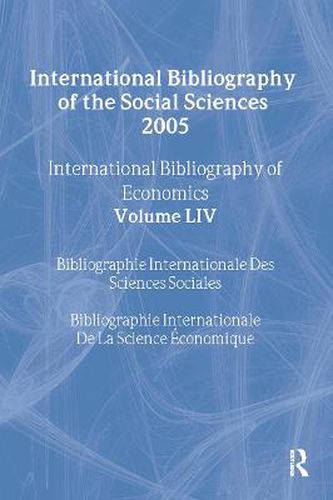 IBSS: Economics: 2005 Vol.54: International Bibliography of the Social Sciences