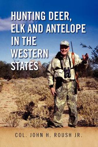 Cover image for Hunting Deer, Elk and Antelope in the Western States