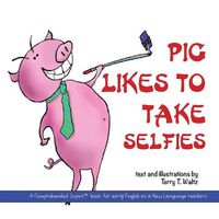 Cover image for Pig Likes to Take Selfies