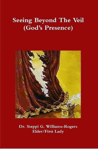 Seeing Beyond The Veil (God's Presence)