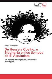 Cover image for de Hesse a Coelho, O Siddharta En Los Tiempos de El Alquimista