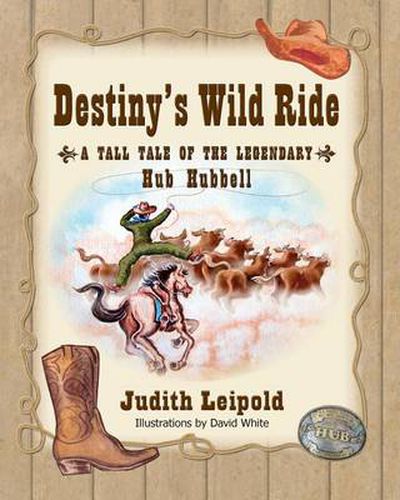 Cover image for Destiny's Wild Ride, a Tall Tale of the Legendary Hub Hubbell