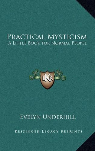 Practical Mysticism: A Little Book for Normal People