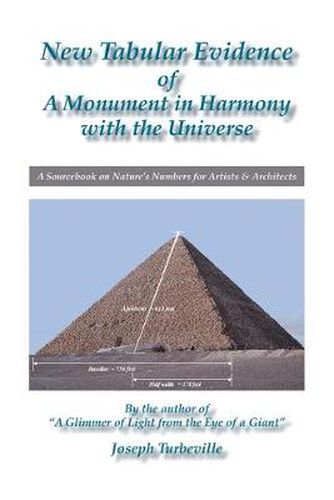 Cover image for New Tabular Evidence of a Monument in Harmony with the Universe: A Sourcebook on Nature's Numbers for Artists and Architects