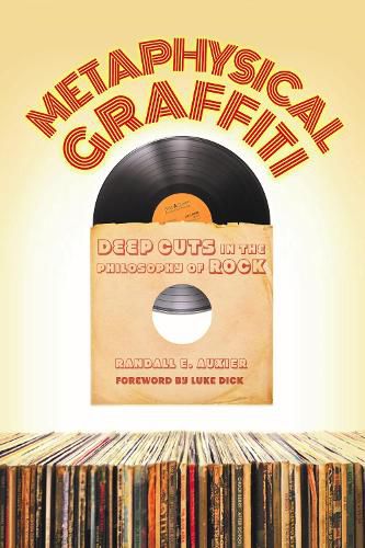 Cover image for Metaphysical Graffiti: Deep Cuts in the Philosophy of Rock