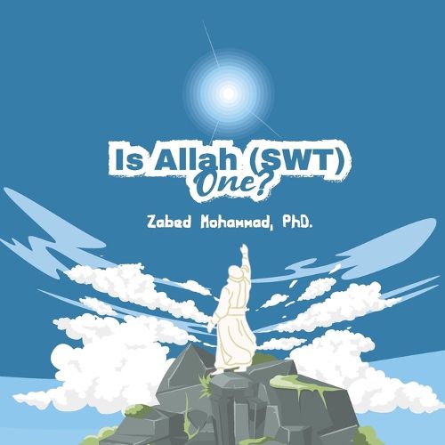 Cover image for Is Allah (SWT) One?
