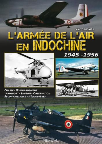 Cover image for L' Armee de L'Air en Indochine 1945-1956