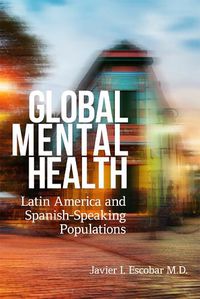 Cover image for Global Mental Health: Latin America and Spanish-Speaking Populations