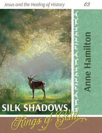 Cover image for Silk Shadows, Rings of Gold: Jesus and the Healing of History 03
