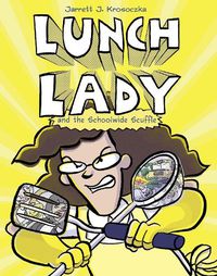 Cover image for Lunch Lady and the Schoolwide Scuffle: Lunch Lady and the Schoolwide Scuffle