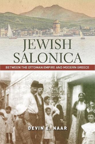 Cover image for Jewish Salonica: Between the Ottoman Empire and Modern Greece