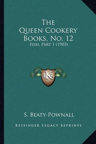 Cover image for The Queen Cookery Books, No. 12: Fish, Part 1 (1903)