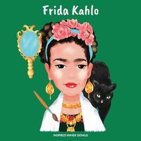 Cover image for Frida Kahlo: (Children's Biography Book, Kids Ages 5 to 10, Woman Artist, Creativity, Paintings, Art)