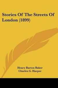 Cover image for Stories of the Streets of London (1899)