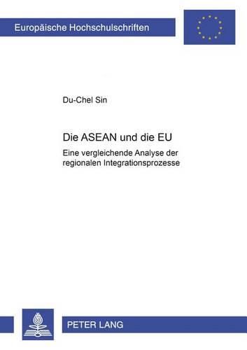 Cover image for Die ASEAN Und Die Eu: Eine Vergleichende Analyse Der Regionalen Integrationsprozesse