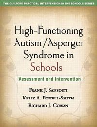 Cover image for High-functioning Autism/Asperger Syndrome in Schools: Assessment and Intervention