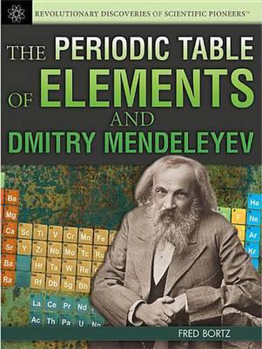 Cover image for The Periodic Table of Elements and Dmitry Mendeleyev