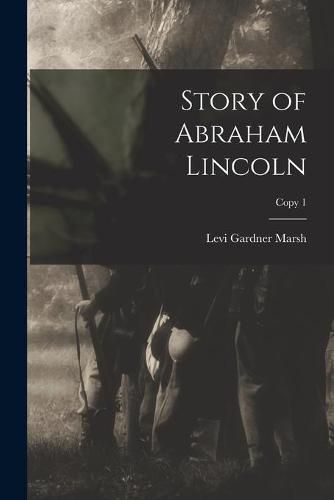 Story of Abraham Lincoln; copy 1