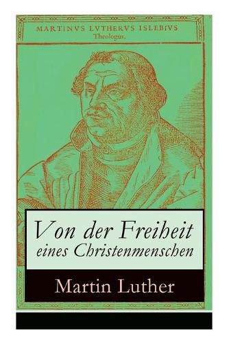 Cover image for Von der Freiheit eines Christenmenschen: Einer der bedeutendsten Schriften zur Reformationszeit