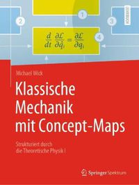 Cover image for Klassische Mechanik Mit Concept-Maps: Strukturiert Durch Die Theoretische Physik I