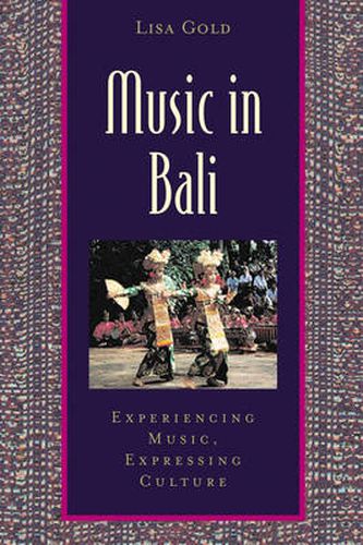 Cover image for Music in Bali: Experiencing Music, Expressing Culture