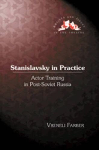 Cover image for Stanislavsky in Practice: Actor Training in Post-Soviet Russia