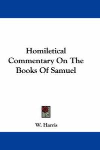 Cover image for Homiletical Commentary on the Books of Samuel