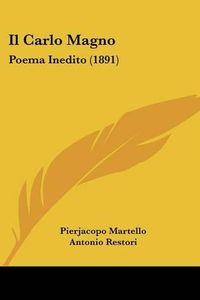 Cover image for Il Carlo Magno: Poema Inedito (1891)