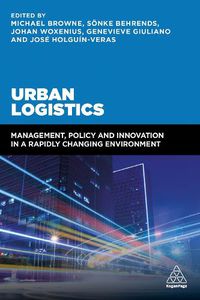 Cover image for Urban Logistics: Management, Policy and Innovation in a Rapidly Changing Environment