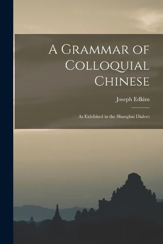 A Grammar of Colloquial Chinese