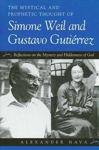 Cover image for The Mystical and Prophetic Thought of Simone Weil and Gustavo Gutierrez: Reflections on the Mystery and Hiddenness of God