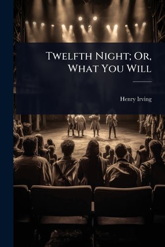 Cover image for Twelfth Night; Or, What You Will