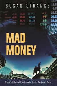 Cover image for Mad Money: With an Introduction by Benjamin J. Cohen