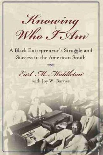 Cover image for Knowing Who I am: A Black Entrepreneur's Memoir of Struggle and Victory in the American South