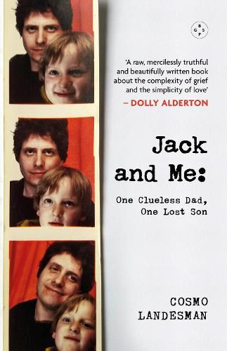 Jack and Me: One Clueless Dad, One Lost Son