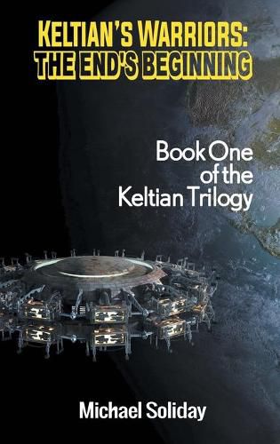 Cover image for Keltian's Warriors: The End's Beginning - Book One of the Keltian Trilogy